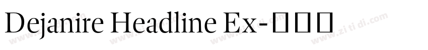 Dejanire Headline Ex字体转换 Dejanire Headline Ex字体转换